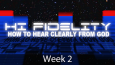 Hi-Fi-Sermon-Wk-2