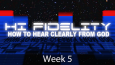 Hi-Fi-Sermon-Wk-5